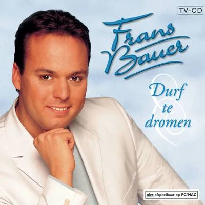 Durf Te Dromen 专辑 Frans Bauer