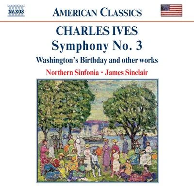 IVES: Symphony No. 3Washingtons Birthday 專輯 Northern Sinfonia