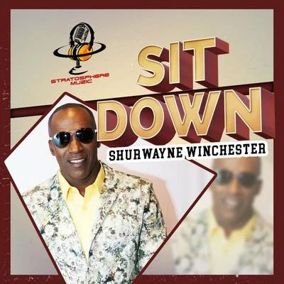 Sit Down 专辑 Shurwayne Winchester/Phil N Good