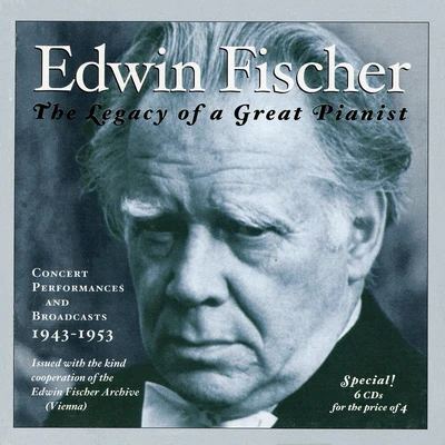 FISCHER, Edwin: Legacy of a Great Pianist (The) (1943-1953) 專輯 Edwin Fischer/Harriet Cohen/Ethel Bartlett/Pierre Luboschutz/Genia Nemenoff