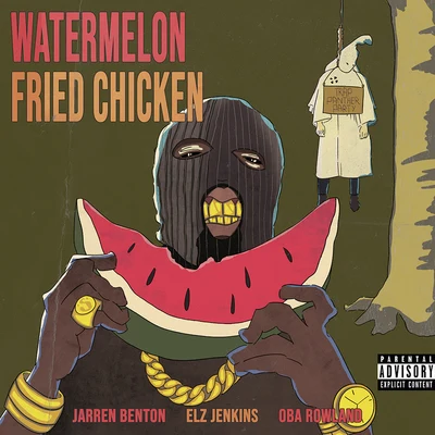 Watermelon Fried Chicken 專輯 Elz Jenkins