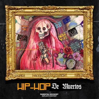 Hip-Hop de Muertos! 专辑 Decalifornia/Cali RP/Sr Alvarado/Malaia/Kpital