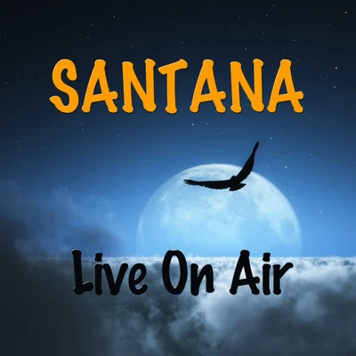 Santana Live On Air (Live) 专辑 Carlos Santana