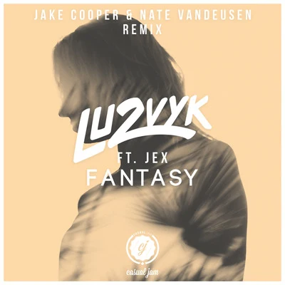 Fantasy (Jake Cooper, Nate VanDeusen Remix) 專輯 Abi F Jones/LU2VYK