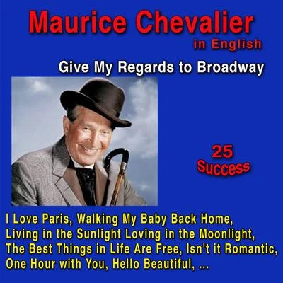 Give My Regards to Broadway 專輯 Maurice Chevalier/Hermione Gingold/Louis Jourdan/Leslie Caron