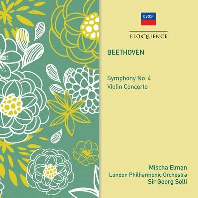 Beethoven: Symphony No.4Violin Concerto 專輯 Sir Georg Solti/English Chamber Orchestra/Ezio Flagello/The New Symphony Orchestra Of London/Coro Del Maggio Musicale Fiorentino