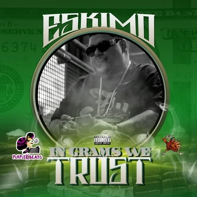 In Grams We Trust 專輯 Eskimo