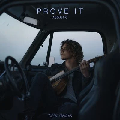 Cody Lovaas Prove It (Acoustic)