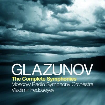 Glazunov: The Complete Symphonies 專輯 Moscow Radio Symphony Orchestra/Vladimir Fedoseyev