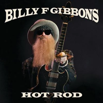 Hot Rod 专辑 Billy F Gibbons/Tim Montana and The Shrednecks