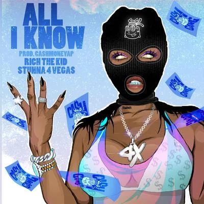 All I Know (feat. Rich The Kid & Stunna 4 Vegas) 专辑 Stunna 4 Vegas