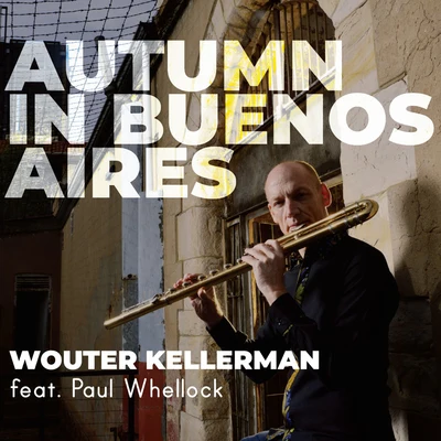 Autumn In Buenos Aries (Producers Edition) 專輯 Wouter Kellerman