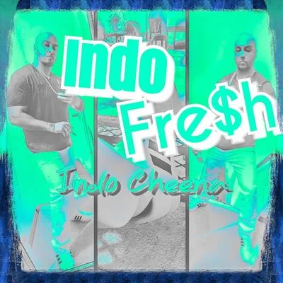 Indo Fresh 专辑 Indo Cheena