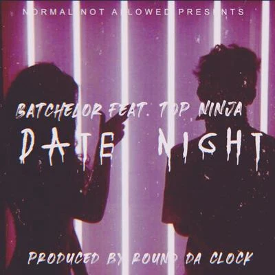 Date Night (feat. Top Ninja) 專輯 Batchelor