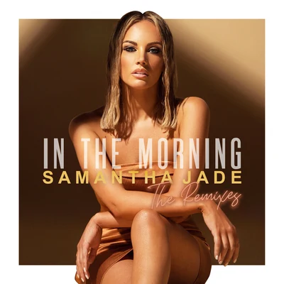 In the Morning (Remixes) 专辑 Samantha Jade