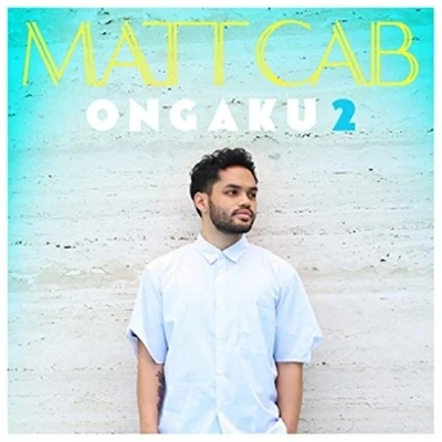 ONGAKU 2 專輯 Matt Cab