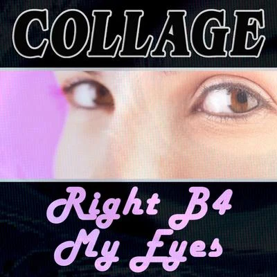 Right B4 My Eyes (Remixes) 專輯 Collage