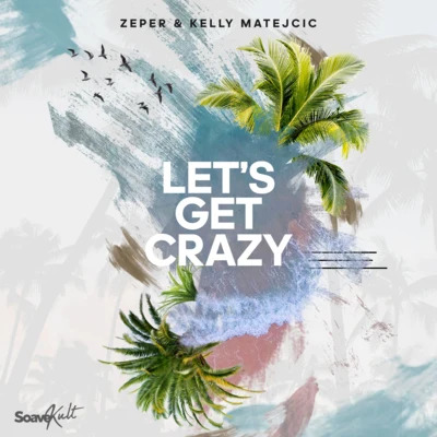 ZeperKelly Matejcic Let's Get Crazy