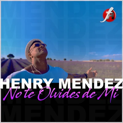 No Te Olvides de Mi 專輯 Leoni Torres/Henry Mendez/Romy Low