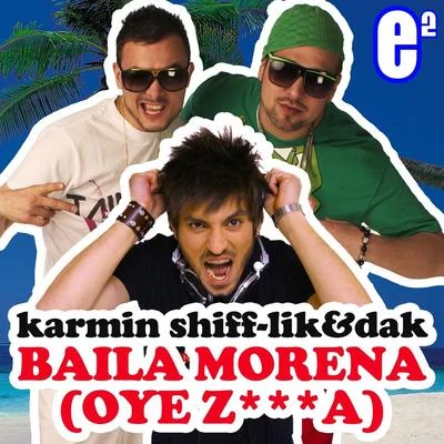 Baila Morena (Oye Z***a) 專輯 Karmin Shiff