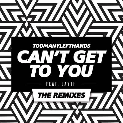 Can&#x27;t Get To You (The Remixes) 专辑 Jay Adams/Toomanylefthands