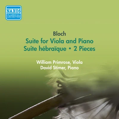 BLOCH, E.: Suite for Viola and PianoSuite hebraique2 Pieces (Primrose) (1956) 專輯 William Primrose