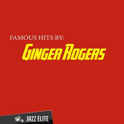 Famous Hits by Ginger Rogers 專輯 Ginger Rogers/Fred Astaire