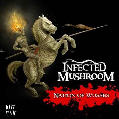 Nation of Wusses 专辑 Infected Mushroom