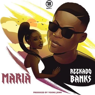 Maria 專輯 Iceberg Slim/Reekado Banks/DJ Hazan