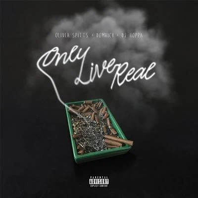 Only Live Real (feat. Demrick & DJ Hoppa) 專輯 Oliver Spitts