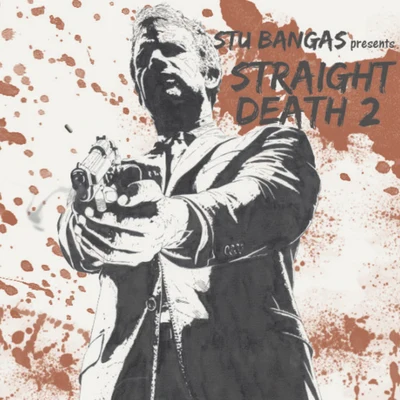 Stu Bangas Straight Death 2