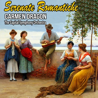 Serenate Romantiche 專輯 Emmanuel Bay/Carmen Dragon/Hollywood Bowl Symphony Orchestra