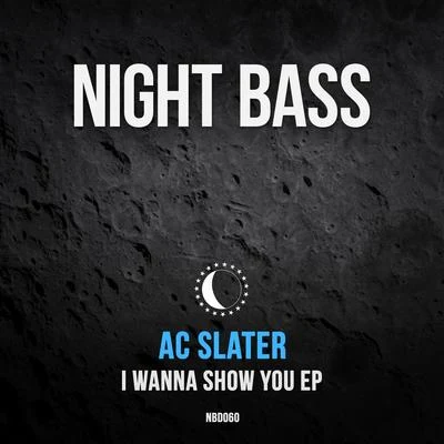 I Wanna Show You 專輯 AC Slater