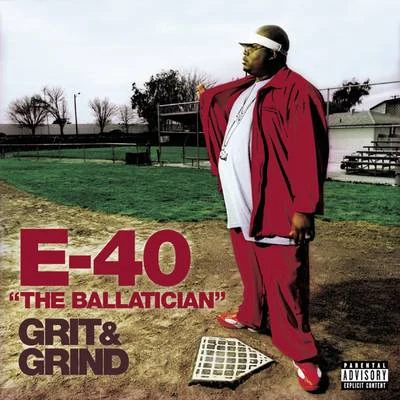 The Ballatician - Grit & Grind 專輯 E-40