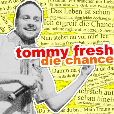 Tommy Fresh Die Chance