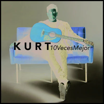 10 Veces Mejor 专辑 Kurt