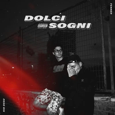 Dolci Sogni 專輯 Kid Dedz