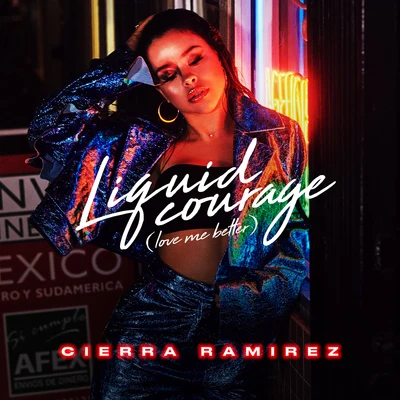 Liquid Courage (Love Me Better) 專輯 Cierra Ramirez