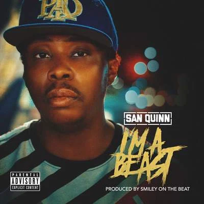 Im A Beast 專輯 San Quinn