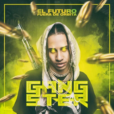 Gangster 專輯 Baby M/Los Power/El Futuro Fuera De Orbita