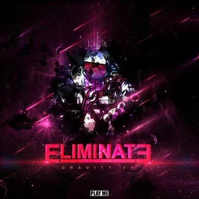 Gravity EP 專輯 Eliminate