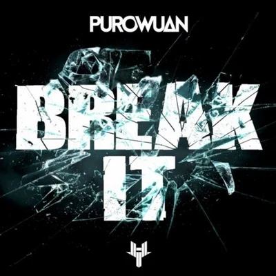 Break It 專輯 PuroWuan