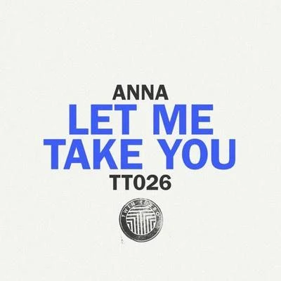 Let Me Take You 專輯 Anna/Jin DJs/Max Landry/Fantome/Foe