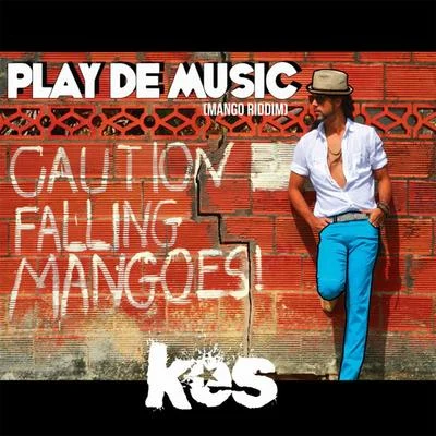 Play De Music (Mango Riddim) 專輯 Ricky Blaze/KES The Band