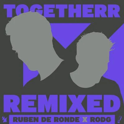 Togetherr Remixed EP 專輯 Ruben De Ronde