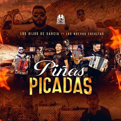 Piñas Picadas (feat. Los Nuevos Escoltas) 專輯 Los Hijos De Garcia/Hijos de Garcia