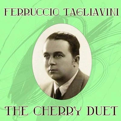 The Cherry Duet 专辑 Pier Luigi Latinucci/Pia Tassinari/Ferruccio Tagliavini/Saturno Meletti/Amalia Pini