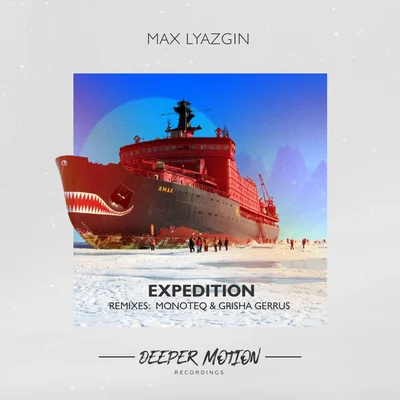 Expedition 專輯 Max Lyazgin/THE FROST/Ivan Starzev/Domestic Technology/DJ Kefir