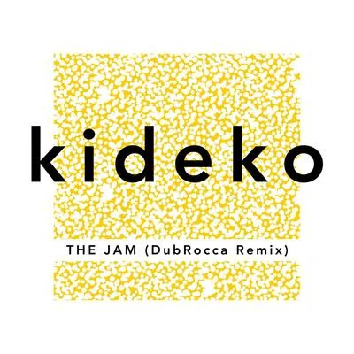 The Jam (DubRocca Remix) 專輯 Kideko/JackLNDN/Shawnee Taylor/New Yorker Soul