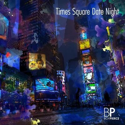 Times Square Date Night 专辑 Boy Pierce